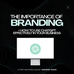 The Importance of Branding + How to use ChatGPT effectively in your business