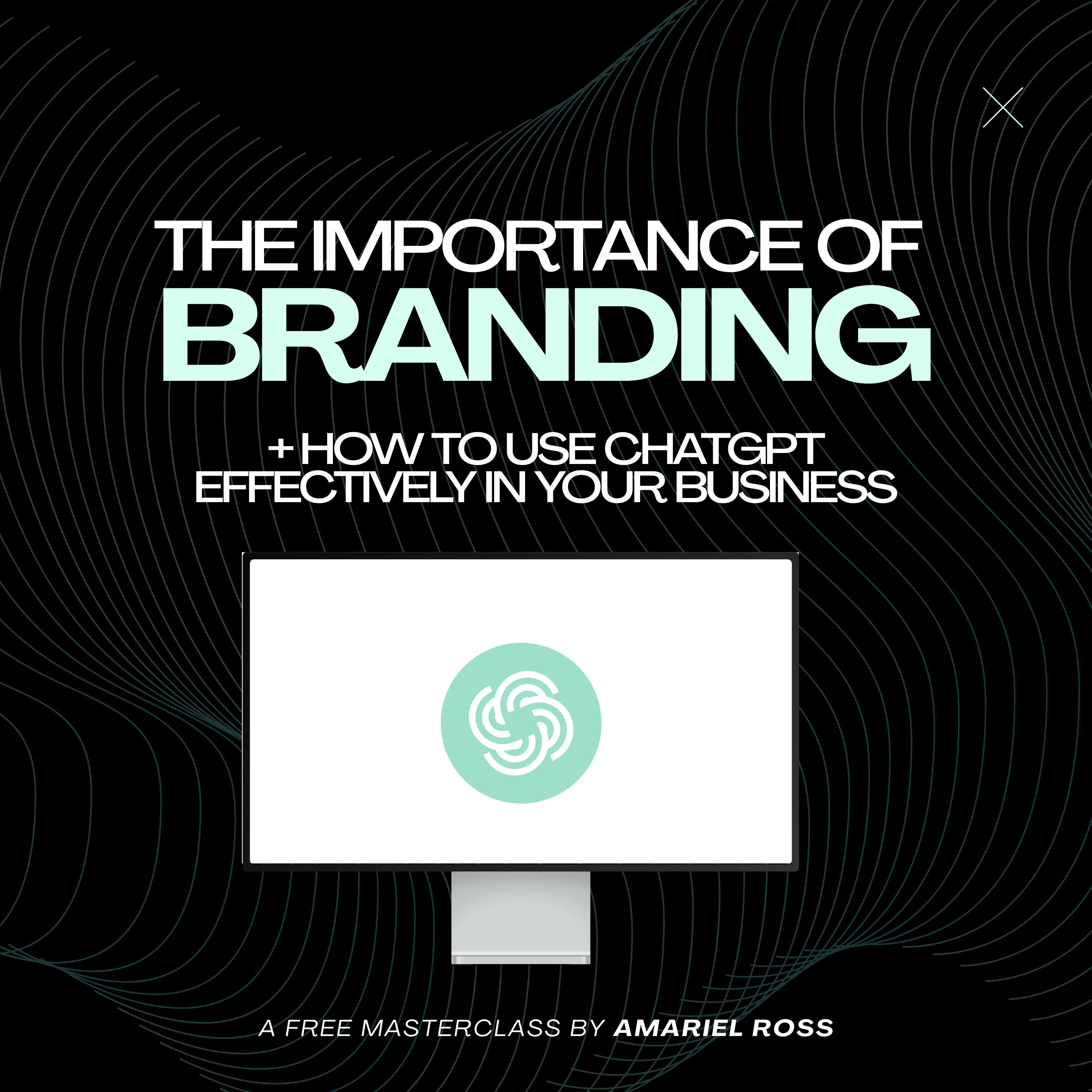 The Importance of Branding + How to use ChatGPT effectively in your business